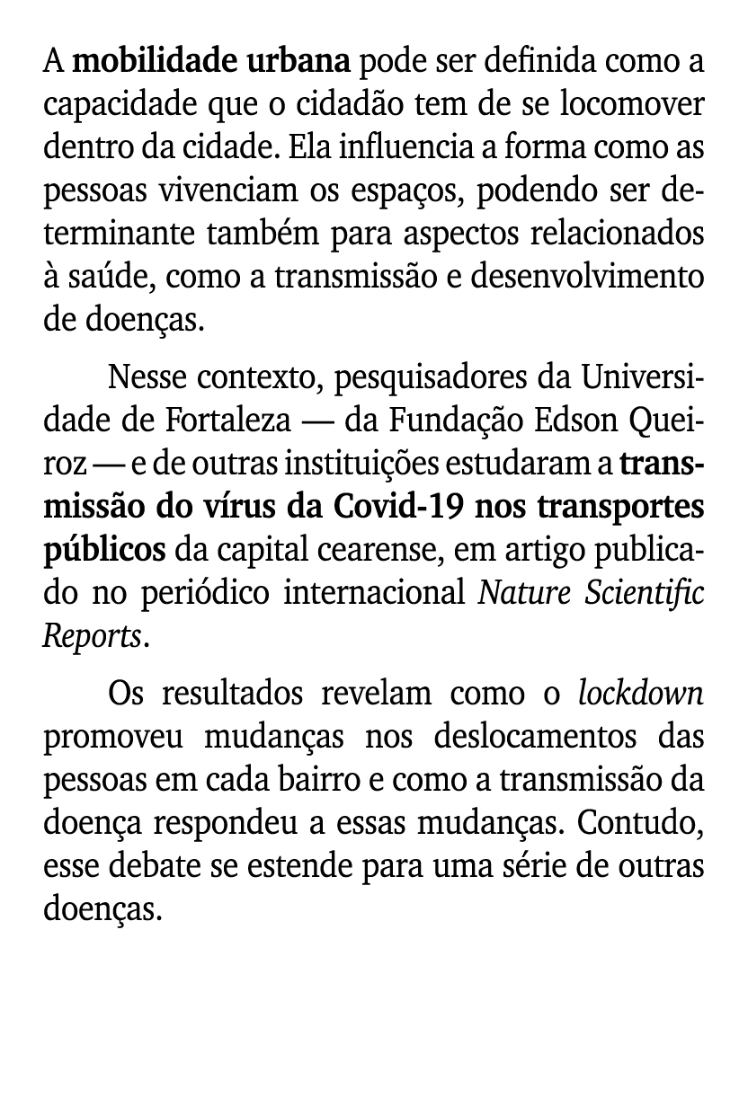 A mobilidade urbana pode ser definida como a capacidade que o cidad o tem de se locomover dentro da cidade. Ela influ...