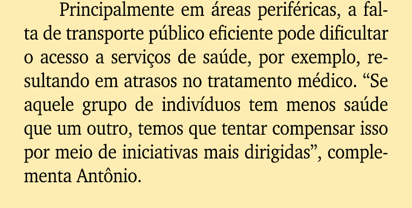 Principalmente em reas perif ricas, a falta de transporte p blico eficiente pode dificultar o acesso a servi os de s...
