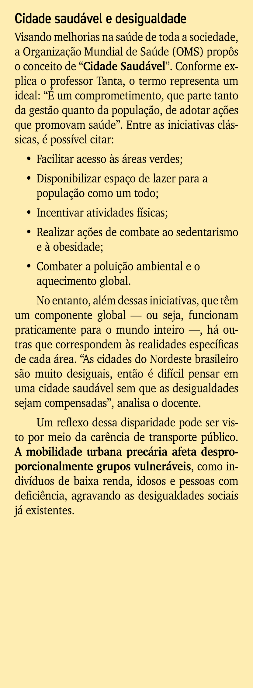 Cidade saud vel e desigualdade Visando melhorias na sa de de toda a sociedade, a Organiza o Mundial de Sa de (OMS) p...