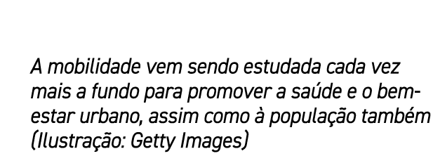 A mobilidade vem sendo estudada cada vez mais a fundo para promover a sa de e o bem estar urbano, assim como  popula...