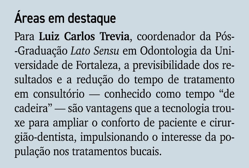  reas em destaque Para Luiz Carlos Trevia, coordenador da P s Gradua o Lato Sensu em Odontologia da Universidade de ...