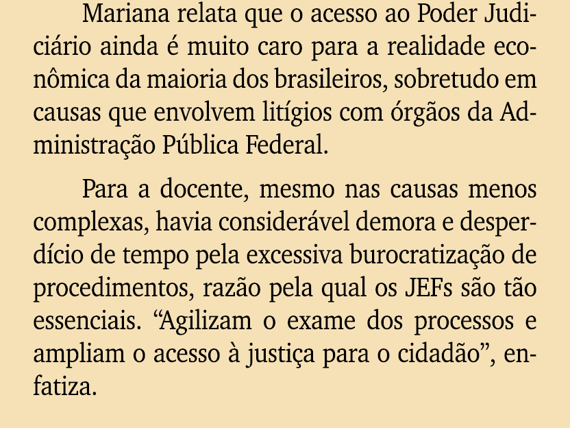 Mariana relata que o acesso ao Poder Judici rio ainda  muito caro para a realidade econ mica da maioria dos brasilei...