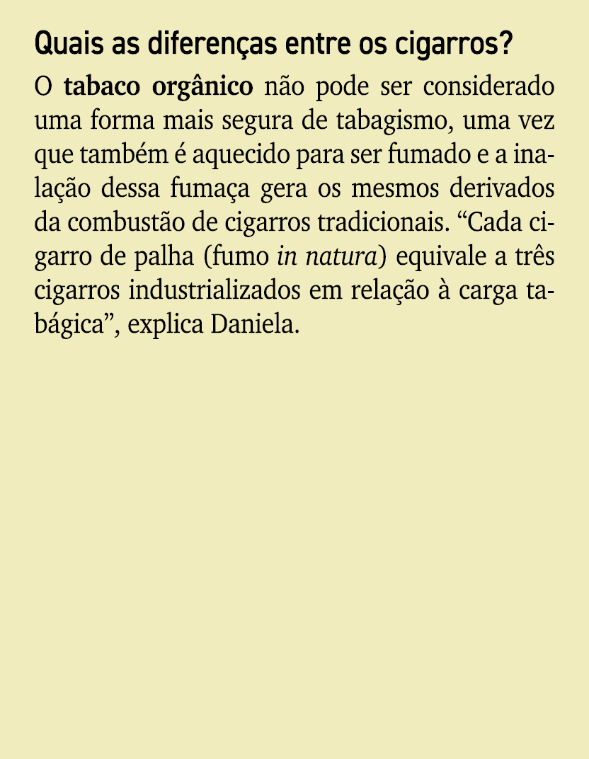 Quais as diferen as entre os cigarros? O tabaco org nico n o pode ser considerado uma forma mais segura de tabagismo,...