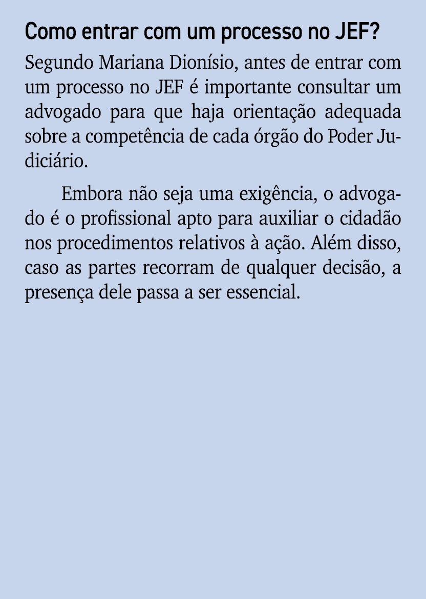 Como entrar com um processo no JEF? Segundo Mariana Dion sio, antes de entrar com um processo no JEF  importante con...