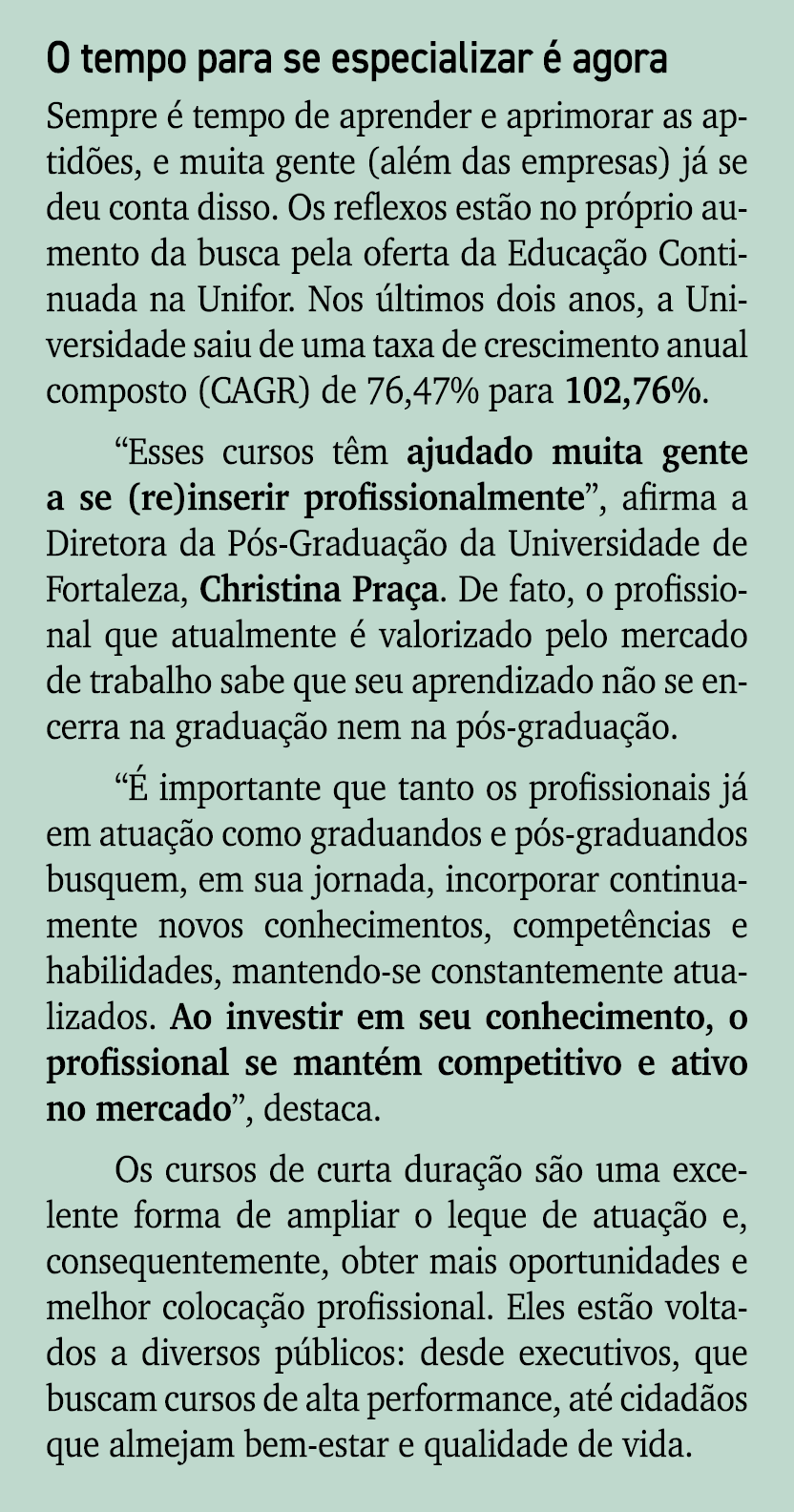 O tempo para se especializar  agora Sempre   tempo de aprender e aprimorar as aptid es, e muita gente (al m das empr...