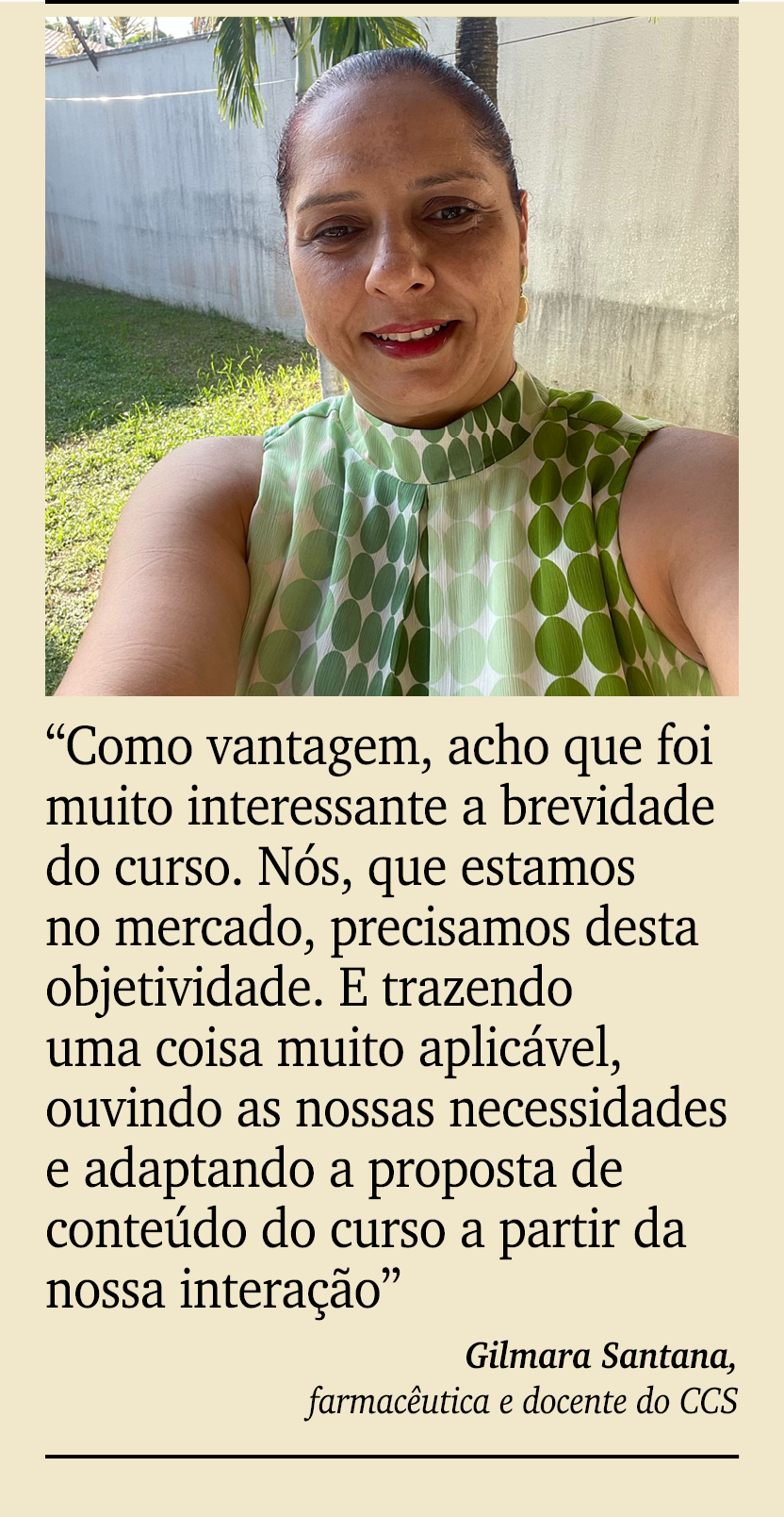 ￼ ￼ “Como vantagem, acho que foi muito interessante a brevidade do curso. N s, que estamos no mercado, precisamos des...