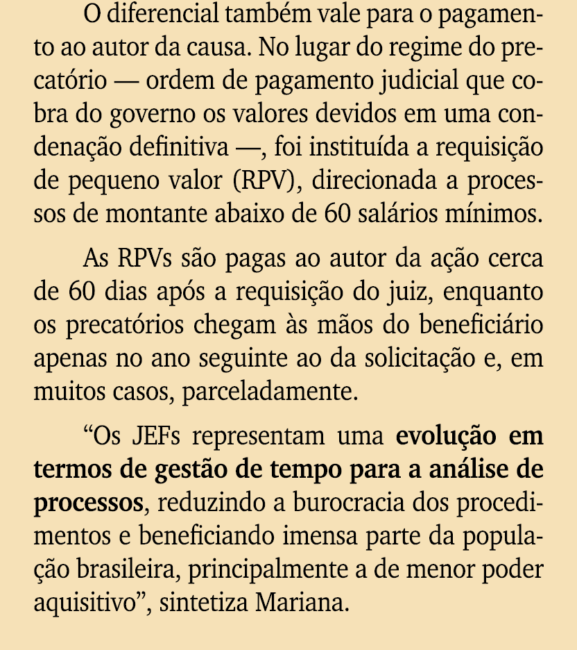 O diferencial tamb m vale para o pagamento ao autor da causa. No lugar do regime do precat rio — ordem de pagamento j...