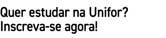 Quer estudar na Unifor? Inscreva se agora!