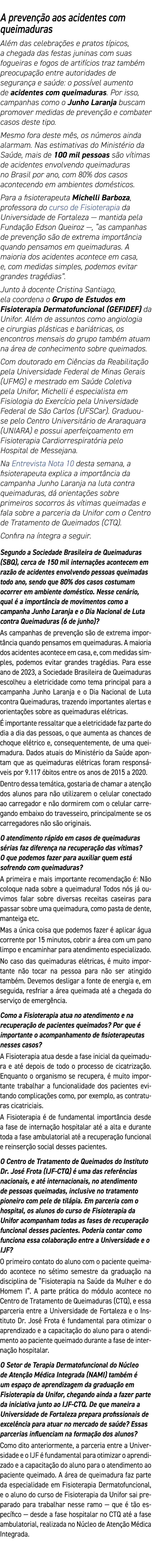 A preven o aos acidentes com queimaduras Al m das celebra  es e pratos t picos, a chegada das festas juninas com sua...