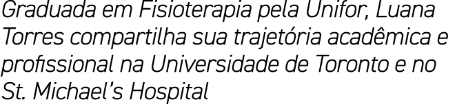 Graduada em Fisioterapia pela Unifor, Luana Torres compartilha sua trajet ria acad mica e profissional na Universidad...