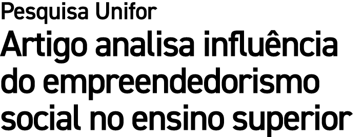 Pesquisa Unifor Artigo analisa influ ncia do empreendedorismo social no ensino superior