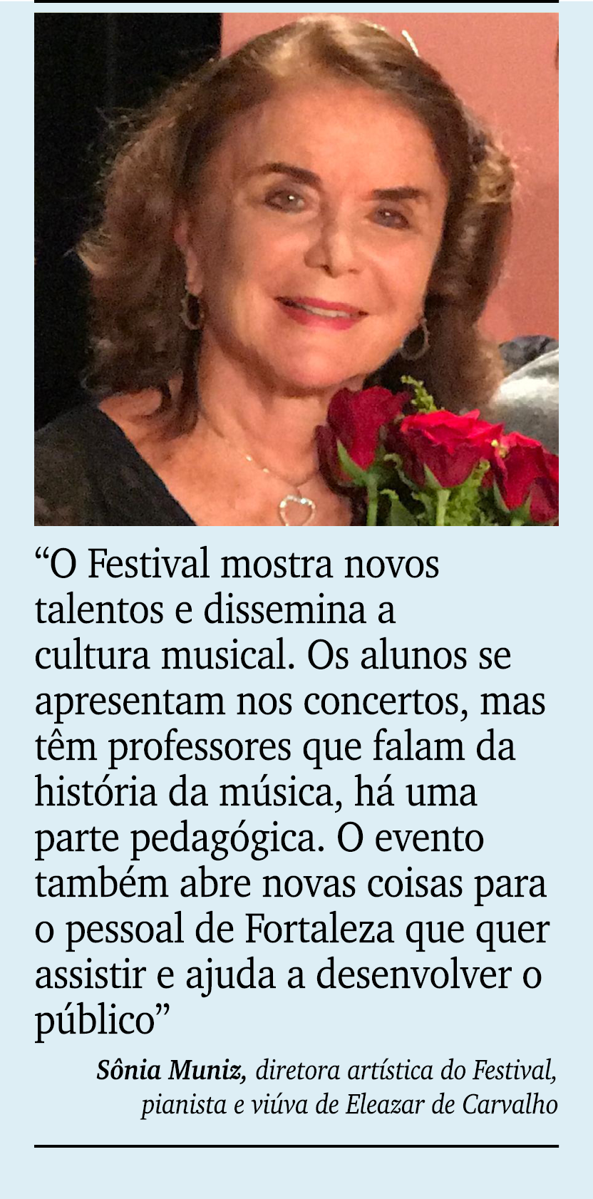 ￼ ￼ “O Festival mostra novos talentos e dissemina a cultura musical. Os alunos se apresentam nos concertos, mas t m p...