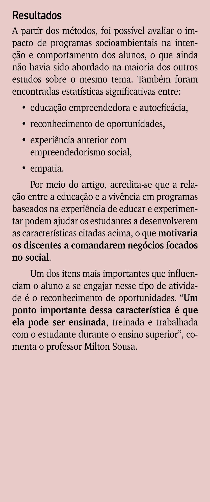 Resultados A partir dos m todos, foi poss vel avaliar o impacto de programas socioambientais na inten o e comportame...