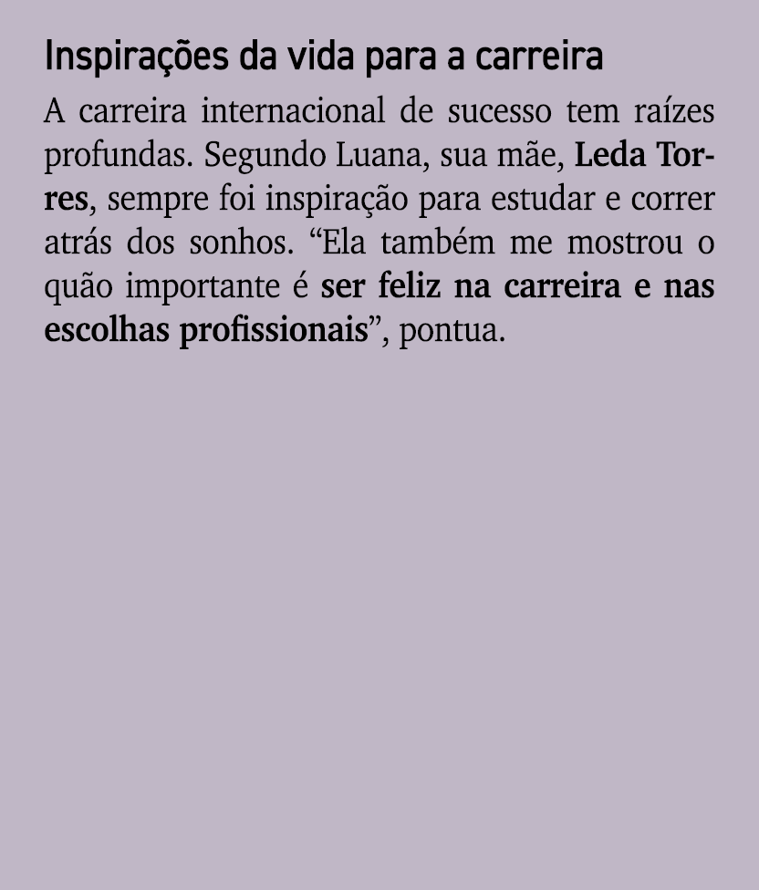 Inspira es da vida para a carreira A carreira internacional de sucesso tem ra zes profundas. Segundo Luana, sua m e,...
