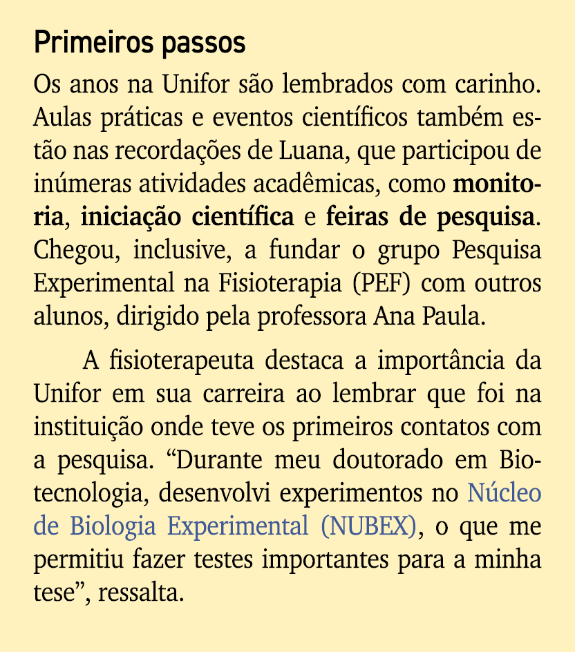 Primeiros passos Os anos na Unifor s o lembrados com carinho. Aulas pr ticas e eventos cient ficos tamb m est o nas r...