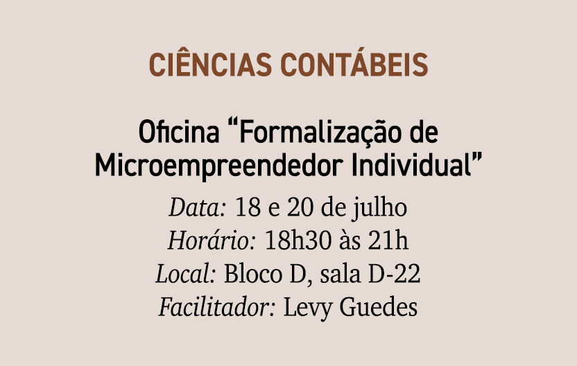 Ci ncias Cont beis Oficina “Formaliza o de Microempreendedor Individual” Data: 18 e 20 de julho Hor rio: 18h30  s 21...