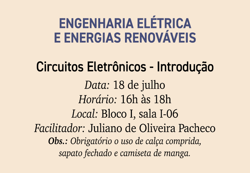 Engenharia El trica e Energias Renov veis Circuitos Eletr nicos Introdu o Data: 18 de julho Hor rio: 16h  s 18h Loca...