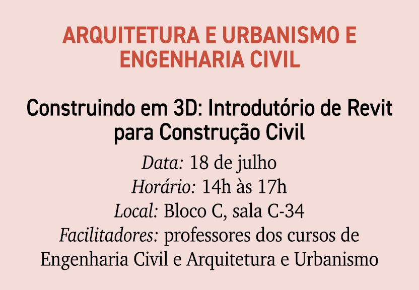 Arquitetura e Urbanismo e Engenharia Civil Construindo em 3D: Introdut rio de Revit para Constru o Civil Data: 18 de...
