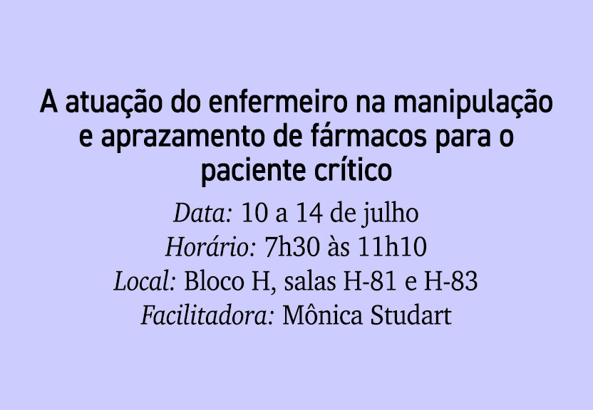 A atua o do enfermeiro na manipula  o e aprazamento de f rmacos para o paciente cr tico Data: 10 a 14 de julho Hor r...