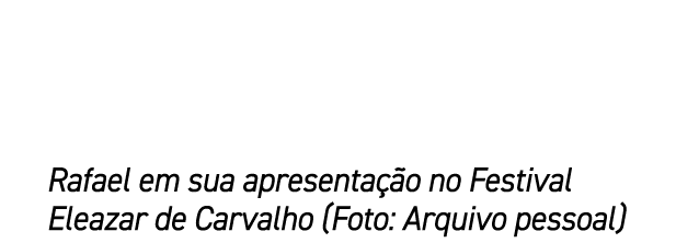 Rafael em sua apresenta o no Festival Eleazar de Carvalho (Foto: Arquivo pessoal)