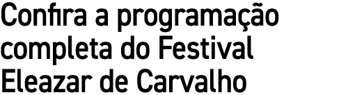 Confira a programa o completa do Festival Eleazar de Carvalho