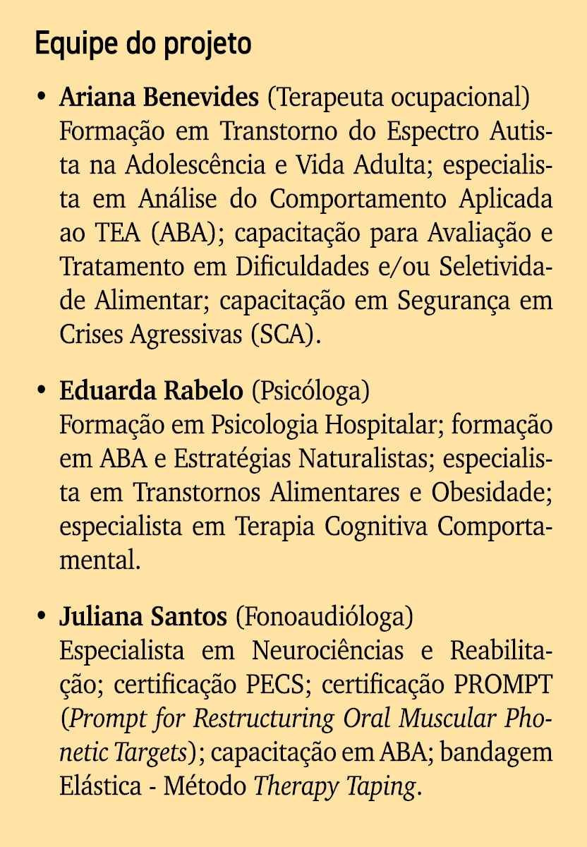 Equipe do projeto • Ariana Benevides (Terapeuta ocupacional) Forma o em Transtorno do Espectro Autista na Adolesc nc...