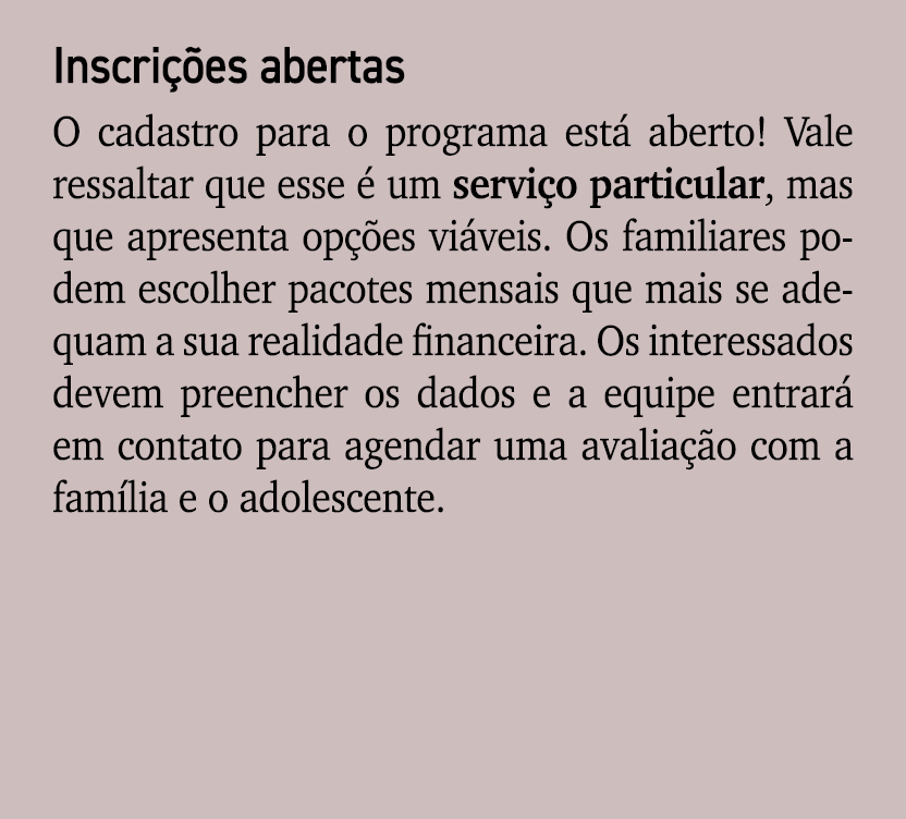 Inscri es abertas O cadastro para o programa est  aberto! Vale ressaltar que esse   um servi o particular, mas que a...