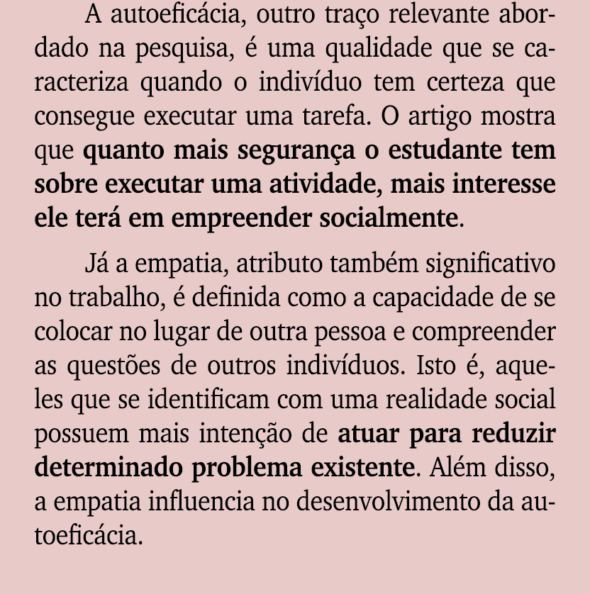 A autoefic cia, outro tra o relevante abordado na pesquisa,  uma qualidade que se caracteriza quando o indiv duo tem...