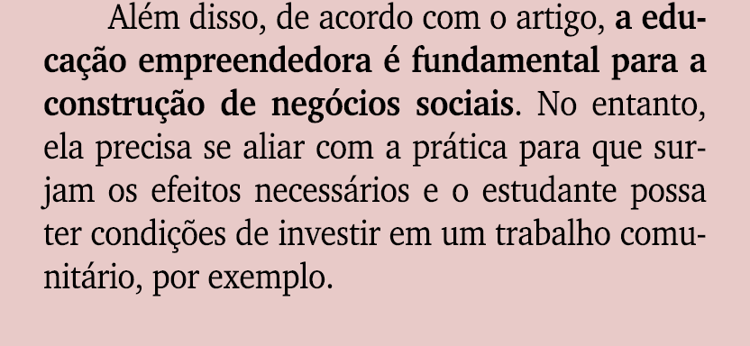 Al m disso, de acordo com o artigo, a educa o empreendedora   fundamental para a constru  o de neg cios sociais. No ...