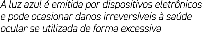 A luz azul  emitida por dispositivos eletr nicos e pode ocasionar danos irrevers veis   sa de ocular se utilizada de...