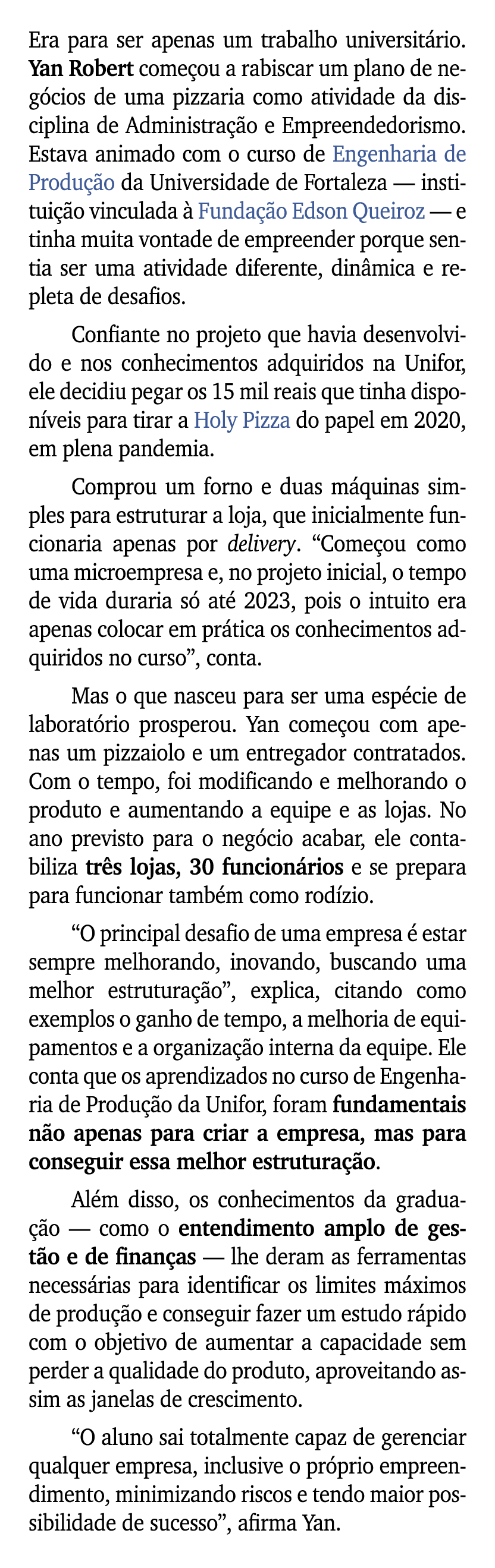 Era para ser apenas um trabalho universit rio. Yan Robert come ou a rabiscar um plano de neg cios de uma pizzaria com...