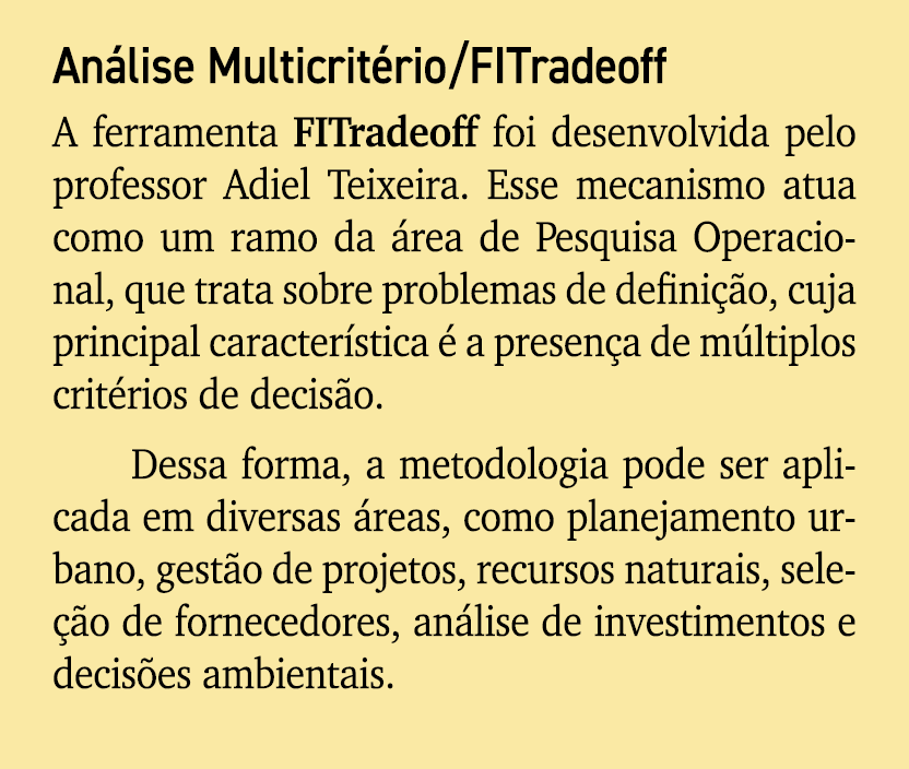 An lise Multicrit rio/FITradeoff A ferramenta FITradeoff foi desenvolvida pelo professor Adiel Teixeira. Esse mecanis...