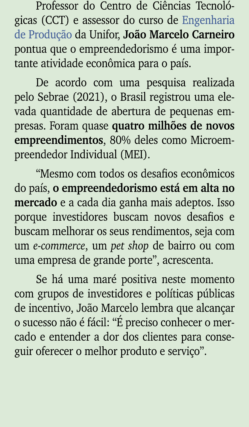 Professor do Centro de Ci ncias Tecnol gicas (CCT) e assessor do curso de Engenharia de Produ o da Unifor, Jo o Marc...