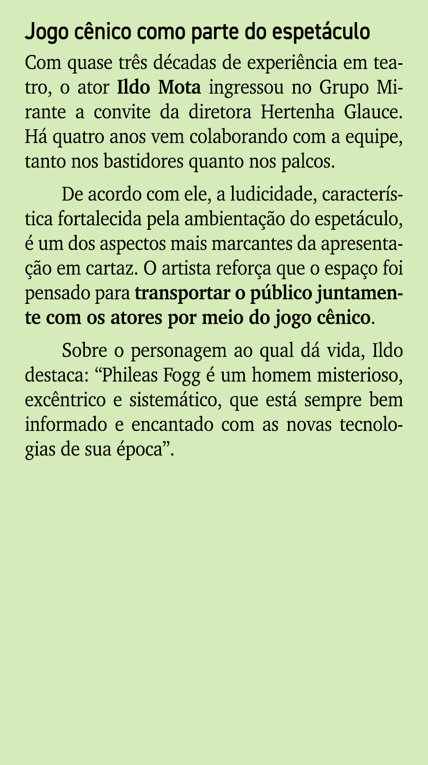 Jogo c nico como parte do espet culo Com quase tr s d cadas de experi ncia em teatro, o ator Ildo Mota ingressou no G...