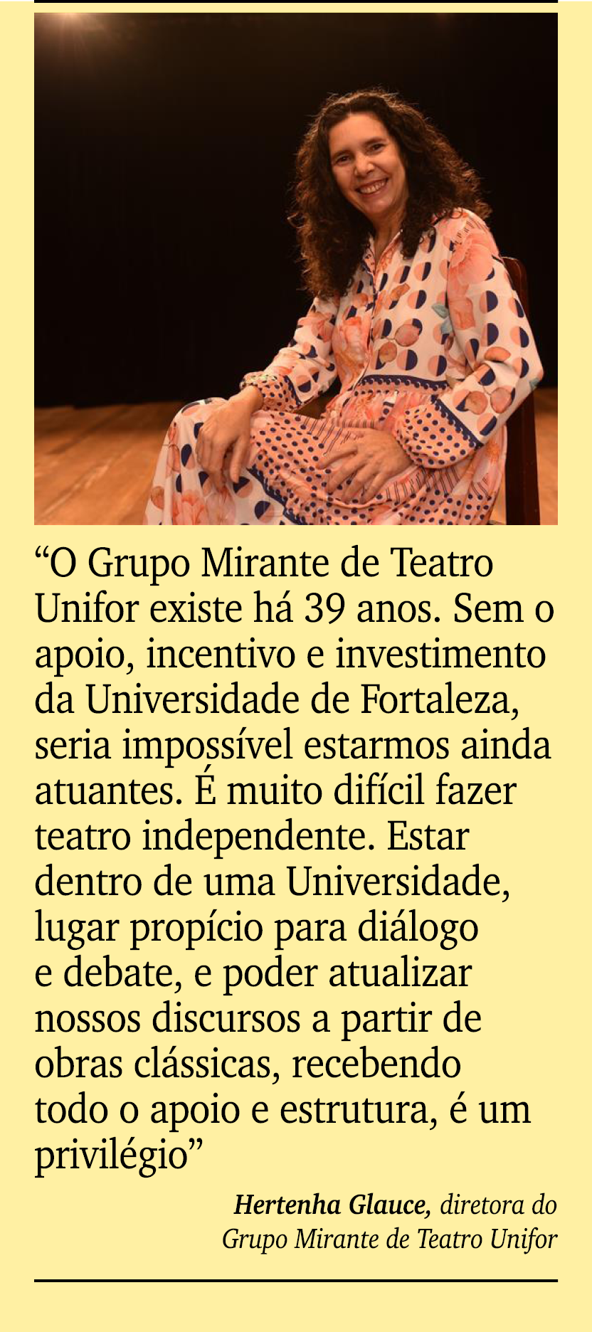 ￼ ￼ “O Grupo Mirante de Teatro Unifor existe h 39 anos. Sem o apoio, incentivo e investimento da Universidade de For...