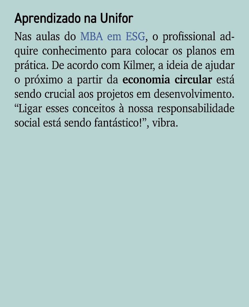 Aprendizado na Unifor Nas aulas do MBA em ESG, o profissional adquire conhecimento para colocar os planos em pr tica....