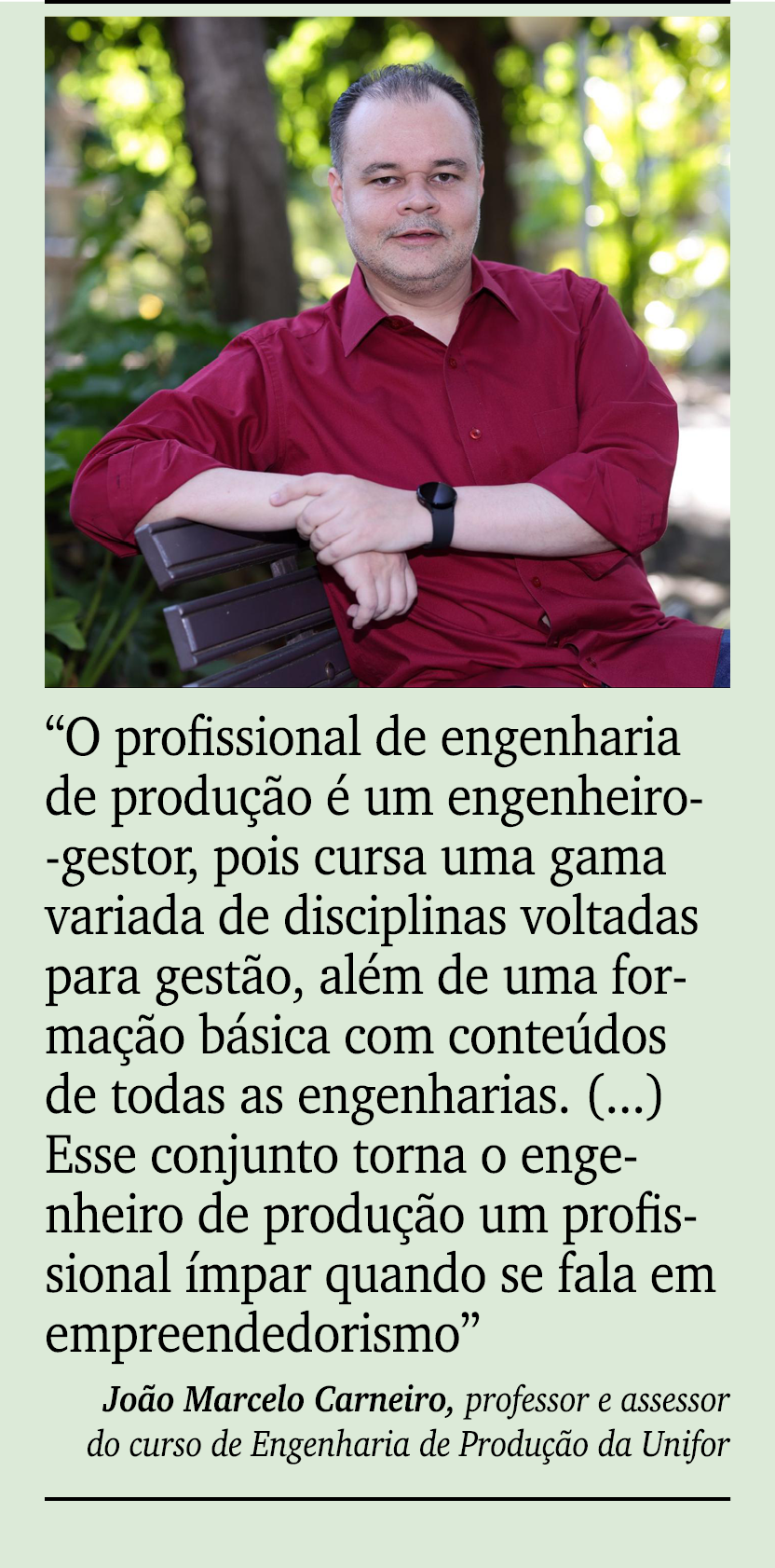 ￼ ￼ “O profissional de engenharia de produ o   um engenheiro gestor, pois cursa uma gama variada de disciplinas volt...
