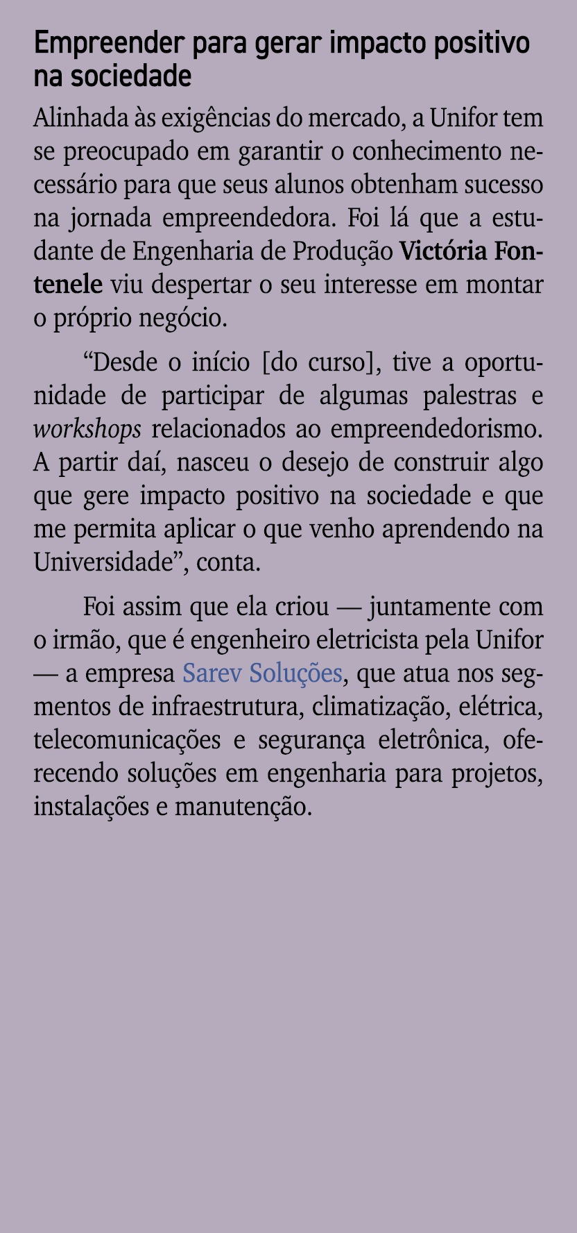 Empreender para gerar impacto positivo na sociedade Alinhada s exig ncias do mercado, a Unifor tem se preocupado em ...