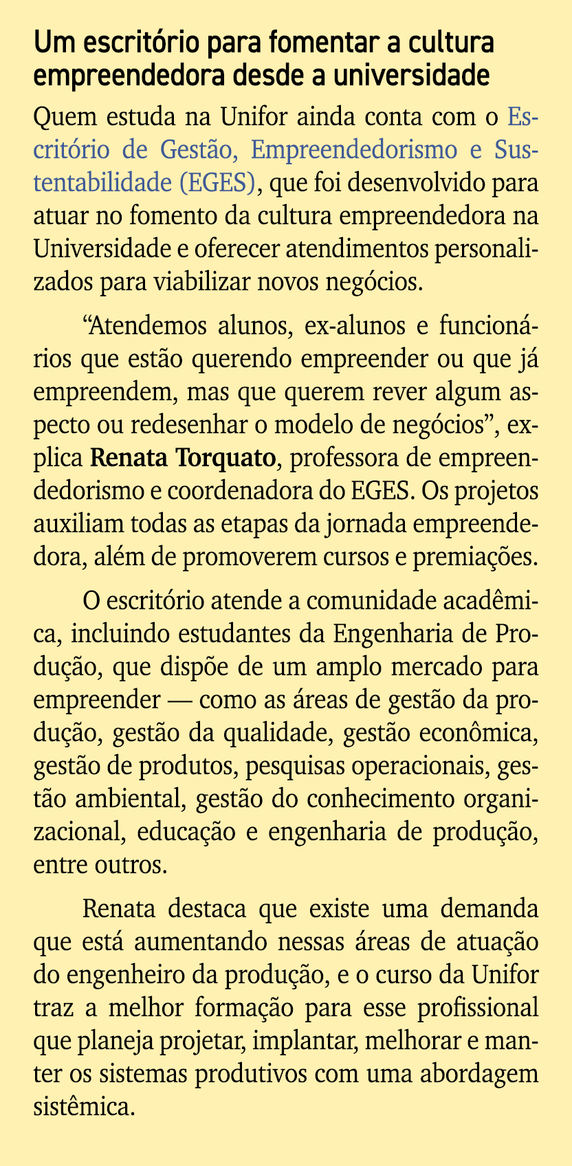 Um escrit rio para fomentar a cultura empreendedora desde a universidade Quem estuda na Unifor ainda conta com o Escr...