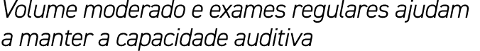 Volume moderado e exames regulares ajudam a manter a capacidade auditiva
