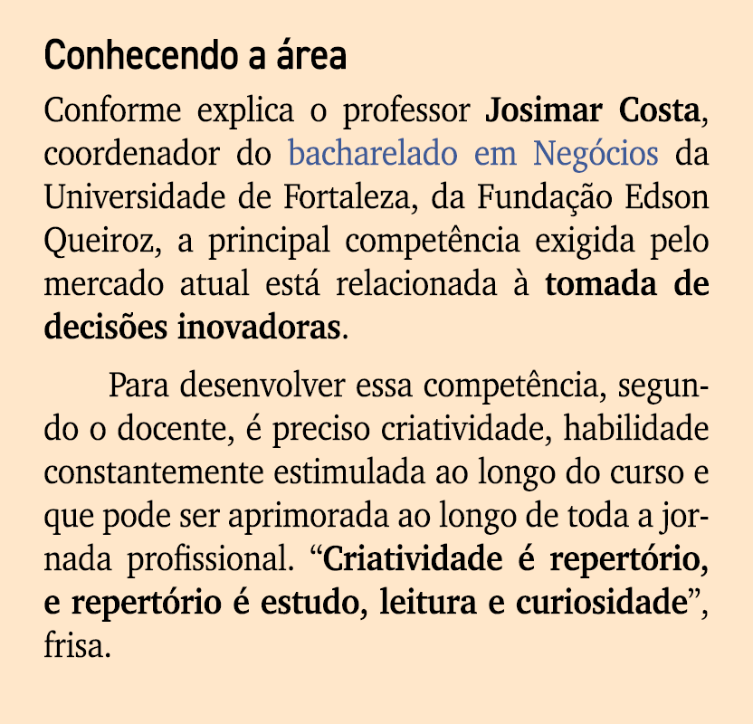 Conhecendo a rea Conforme explica o professor Josimar Costa, coordenador do bacharelado em Neg cios da Universidade ...