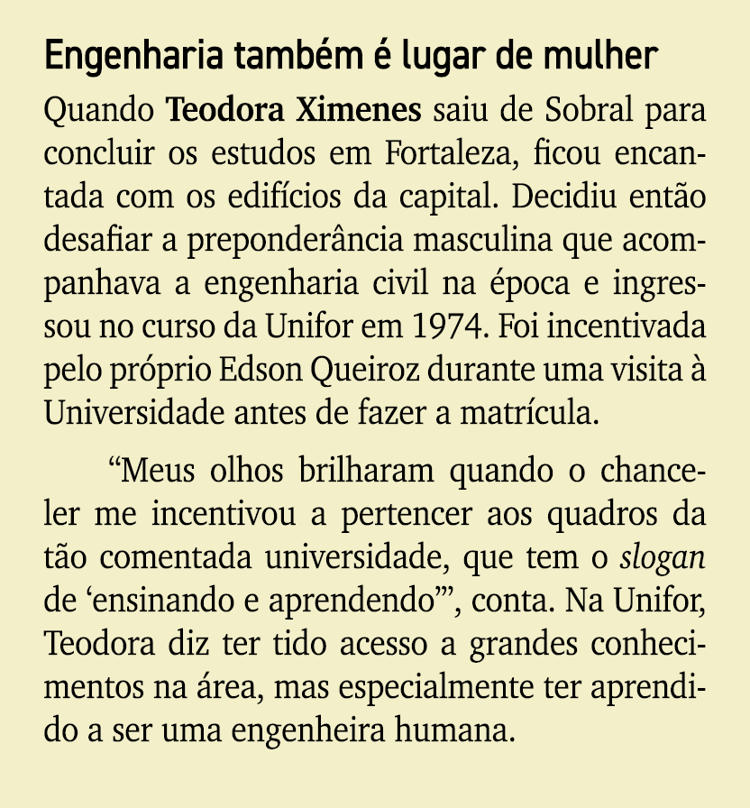 Engenharia tamb m  lugar de mulher Quando Teodora Ximenes saiu de Sobral para concluir os estudos em Fortaleza, fico...