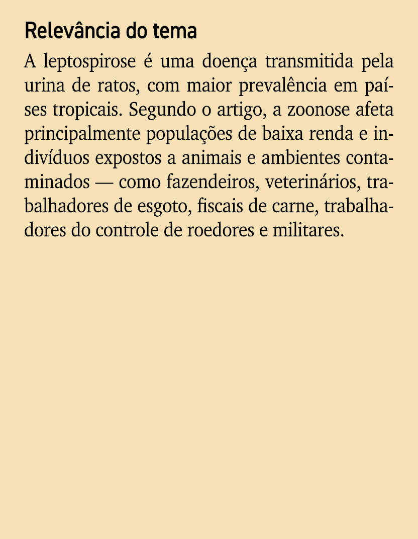 Relev ncia do tema A leptospirose  uma doen a transmitida pela urina de ratos, com maior preval ncia em pa ses tropi...