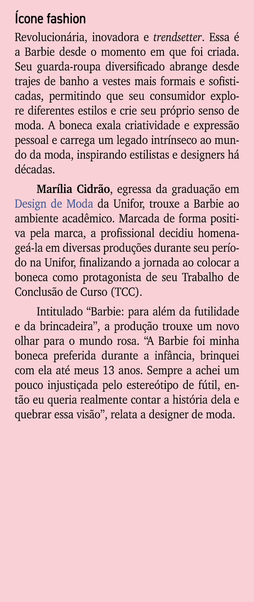  cone fashion Revolucion ria, inovadora e trendsetter. Essa  a Barbie desde o momento em que foi criada. Seu guarda ...