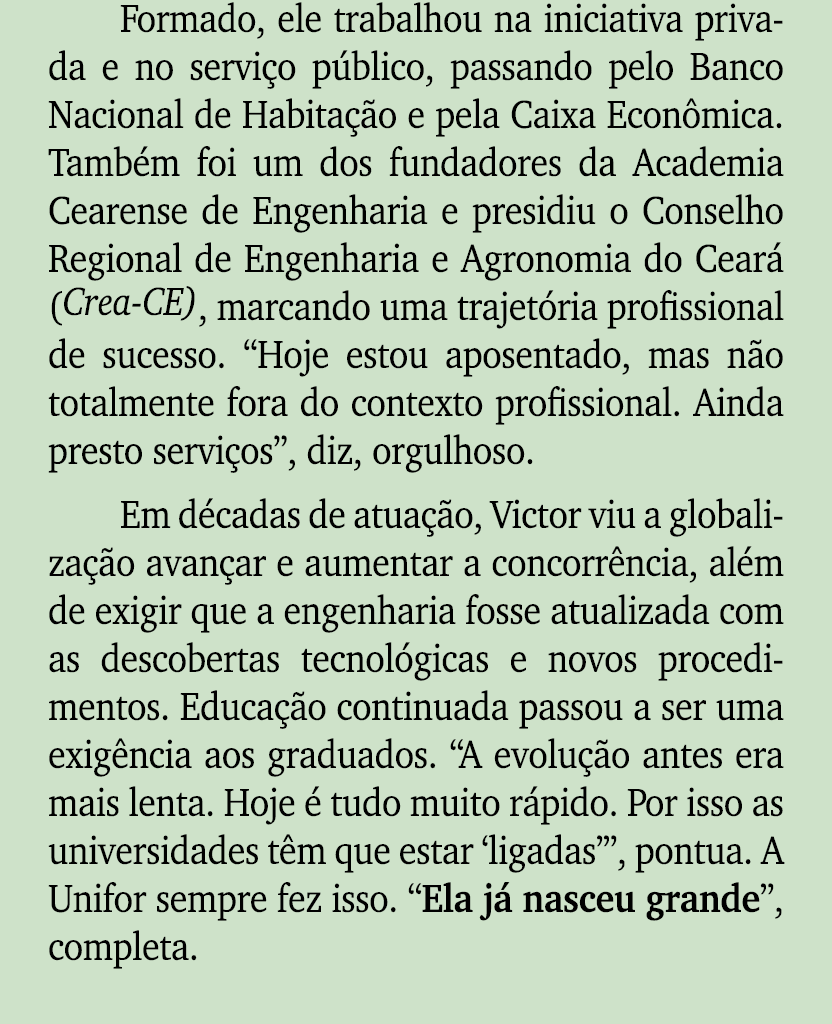 Formado, ele trabalhou na iniciativa privada e no servi o p blico, passando pelo Banco Nacional de Habita o e pela C...