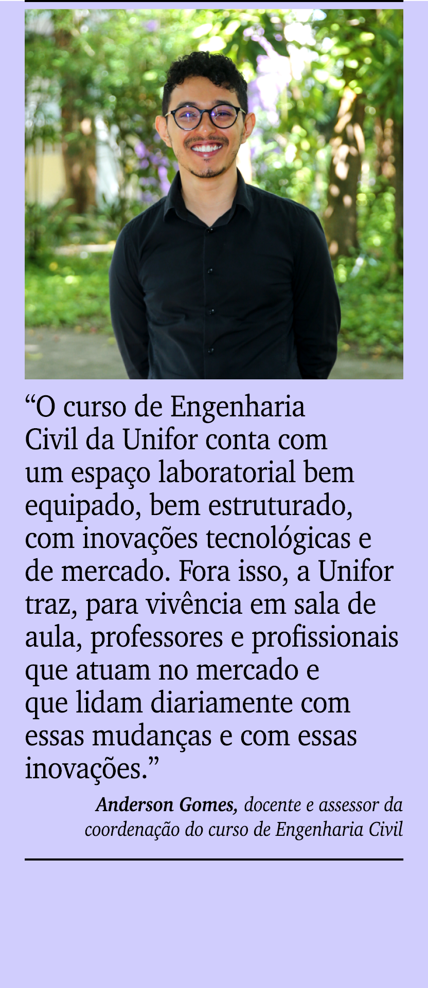￼ ￼ “O curso de Engenharia Civil da Unifor conta com um espa o laboratorial bem equipado, bem estruturado, com inova ...