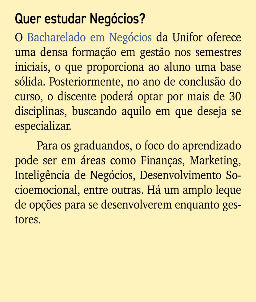 Quer estudar Neg cios? O Bacharelado em Neg cios da Unifor oferece uma densa forma o em gest o nos semestres iniciai...