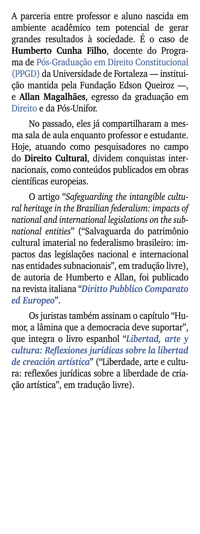 A parceria entre professor e aluno nascida em ambiente acad mico tem potencial de gerar grandes resultados  sociedad...