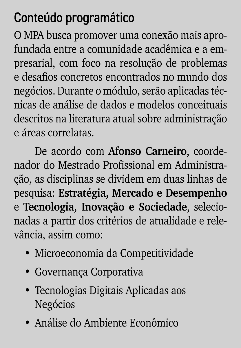 Conte do program tico O MPA busca promover uma conex o mais aprofundada entre a comunidade acad mica e a empresarial,...