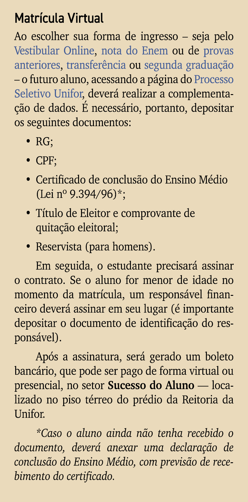 Matr cula Virtual Ao escolher sua forma de ingresso – seja pelo Vestibular Online, nota do Enem ou de provas anterior...